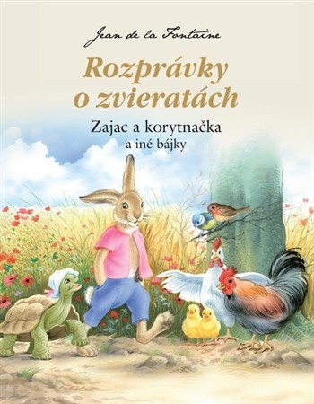 Rozprávky o zvieratách: Zajac a korytnačka a iné bájky