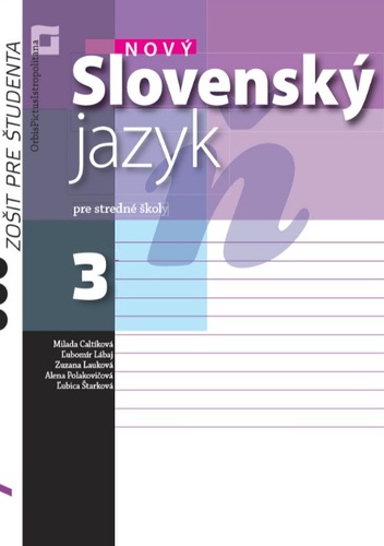 Kniha Nový Slovenský jazyk pre SŠ 3. roč. – Zošit pre študenta - Kolektív autorov