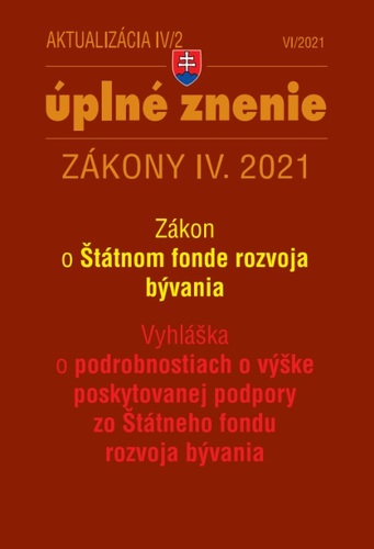 Zákony 2021 IV aktualizácia IV 2 - Zákon o Štátnom fonde rozvoja bývania