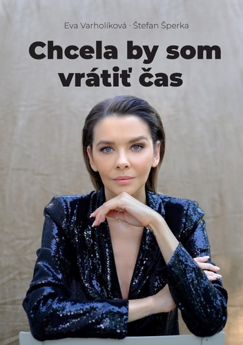 Kniha Chcela by som vrátiť čas - Štefan Šperka,Eva Varholíková