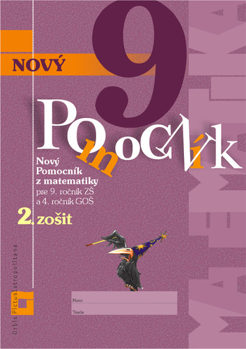 Kniha Nový pomocník z matematiky 9 – 2. časť pracovná učebnica - Iveta Kohanová,Jana Kňazeová,Erika Tomková