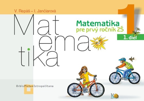 Matematika 1 – Pracovný zošit – 1. diel ZŠ - Vladimír Repáš,Ingrid Jančiarová