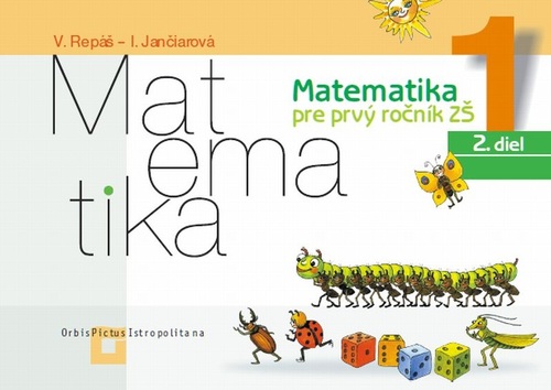 Kniha Matematika 1 – Pracovný zošit – 2. diel ZŠ - Vladimír Repáš,Ingrid Jančiarová