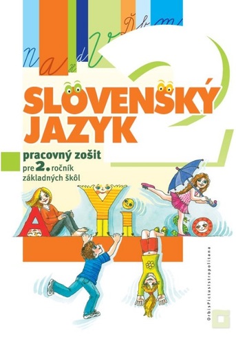 Kniha Slovenský jazyk – Pracovný zošit pre 2. ročník ZŠ - Kamila Štefeková,Kolektív autorov