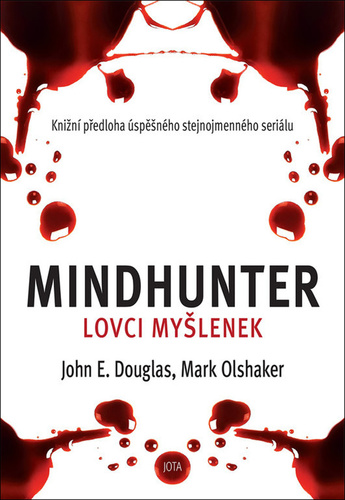 Mindhunter Lovci myšlenek - John E. Douglas,Mark Olshaker