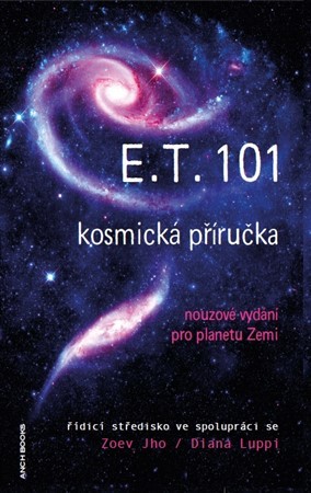 E.T.101 - kosmická příručka - Zoev Jho,Diana Luppi