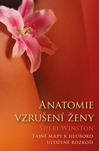 Anatomie vzrušení ženy - Sheri Winston