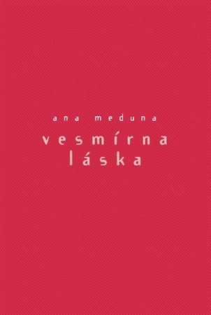 Vesmírna láska - Ana Meduna