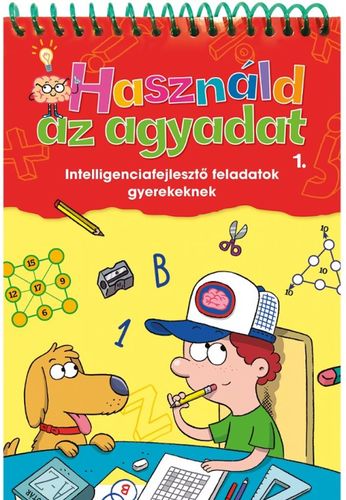 Használd az agyadat 1: Intelligenciafejlesztő feladatok gyerekeknek