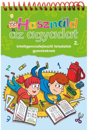 Használd az agyadat 2: Intelligenciafejlesztő feladatok gyerekeknek