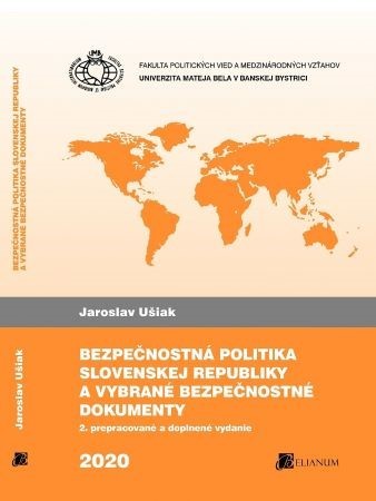 Bezpečnostná politika Slovenskej republiky a vybrané bezpečnostné dokumenty - Jaroslav Ušiak