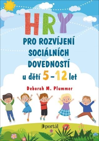 Hry pro rozvíjení sociálních dovedností u dětí 5-12 let - Deborah M. Plummer