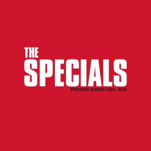 Specials, The - Protest Songs 1924-2012 CD