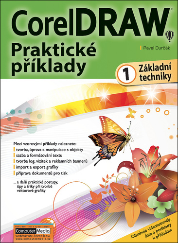 CorelDRAW Praktické příklady 1: Základní techniky - Pavel Durčák