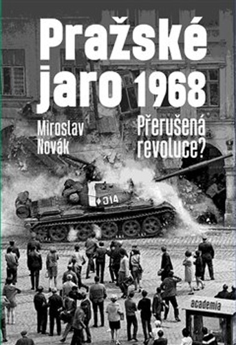 Pražské jaro 1968 (Přerušená revoluce?)