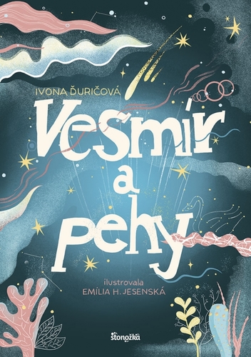 Vesmír a pehy - Ivona Ďuričová,Emília Jesenská