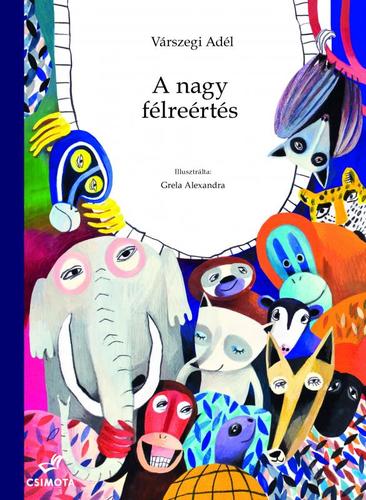 Kniha A nagy félreértés - Adél Várszegiová,Alexandra Grela