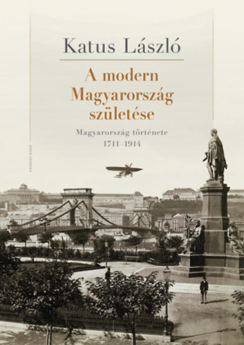 A modern Magyarország születése