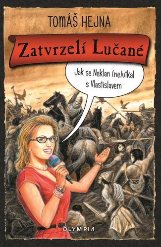 Zatvrzelí Lučané - Tomáš Hejna