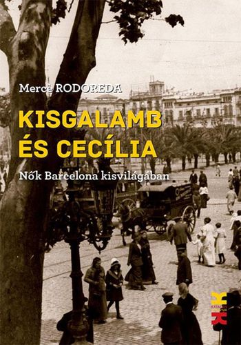 Kisgalamb és Cecília - Merce Rodoreda