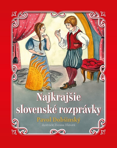 Najkrajšie slovenské rozprávky Pavol Dobšinský - Pavol Dobšinský,Zuzana Hlavatá