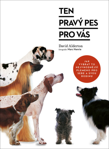 Ten pravý pes pro vás - David Alderton