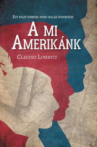 A mi Amerikánk - Claudio Lomnitz