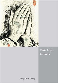 Kniha Cesta bílým terorem - Kang-i Sun Chang