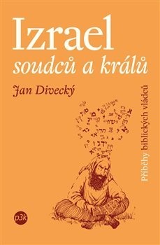 Izrael soudců a králů - Jan Divecký