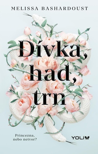 Dívka, had, trn - Melissa Bashardoust,Hana Vlčinská