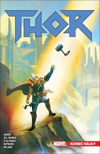 Thor 3: Konec války - Jason Aaron,Scott Hepburn,Mike Del Mundo,Kateřina Tichá