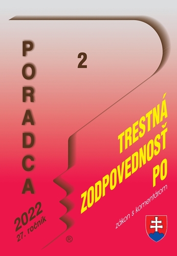 Poradca 2/2022 – Zákon o trestnej zodpovednosti právnických osôb - zákon s komentárom - Kolektív autorov