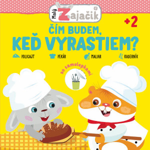 Kniha Malý zajačik čím budem, keď vyrastiem?