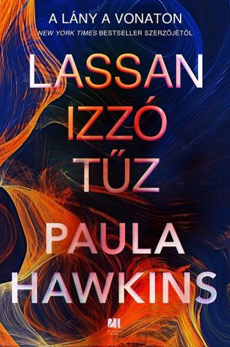Kniha Lassan izzó tűz - Paula Hawkins,Gábor Tomori