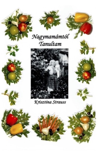 Nagymamától tanultam - Krisztina Strauss