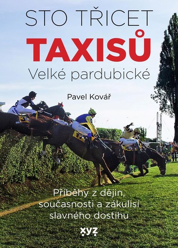 Sto třicet Taxisů Velké pardubické - Pavel Kovář,Pavel Kovář