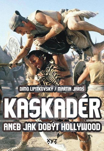 Kniha Kaskadér aneb jak dobýt Hollywood - Dimo Lipitkovský,Martin Jaroš