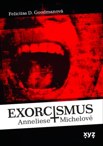 Kniha Exorcismus Anneliese Michelové - Felicitas D. Goodman,Alena Gentile