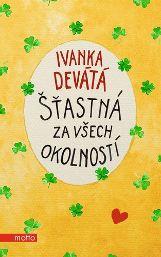 Kniha Šťastná za všech okolností - Ivanka Devátá,Marie Formáčková,Iva Hüttnerová