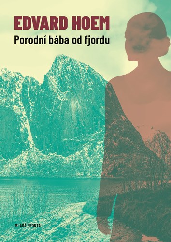 Porodní bába od fjordu - Edvard Hoem,Jarka Vrbová