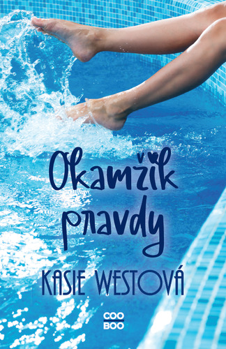 Kniha Okamžik pravdy - Kasie West,Adéla Špínová