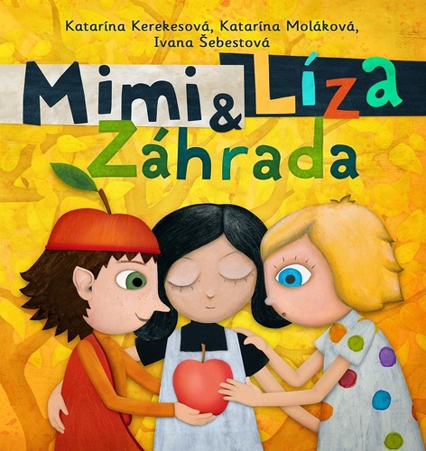 Mimi a Líza. Záhrada - Katarína Kerekesová,Katarína Moláková