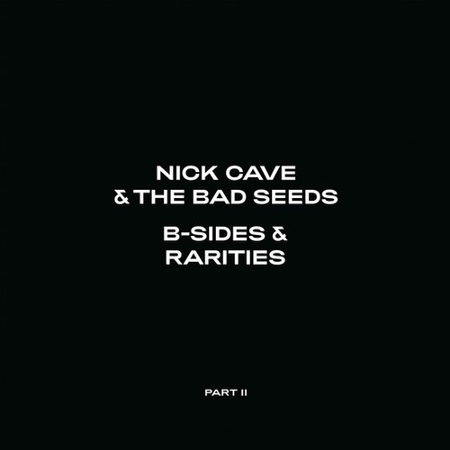 Cave Nick & The Bad Seeds - B-Sides & Rarities: Part II (Deluxe)  2CD
