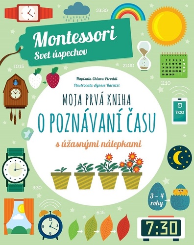 Moja prvá kniha o poznávaní času (Montessori: Svet úspechov) - Chiara Piroddi,Agnese Baruzzi
