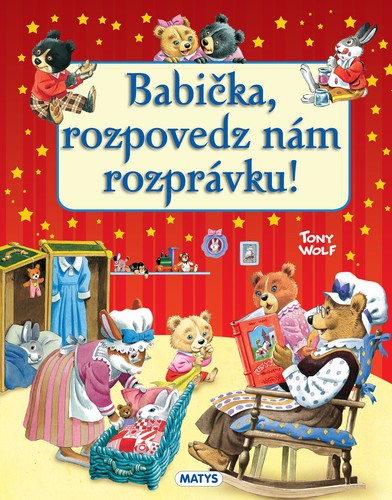 Kniha Babička, rozpovedz nám rozprávku!
