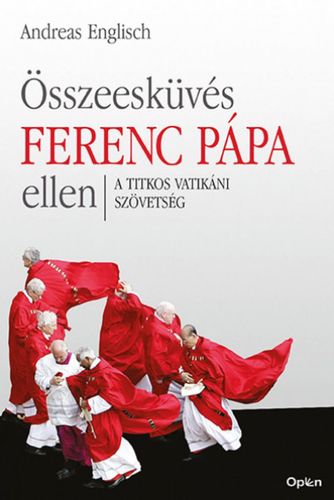 Kniha Összeesküvés Ferenc pápa ellen - Andreas Englisch,Zsuzsanna Szabó