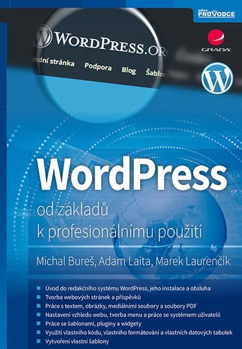 WordPress od základů k profesionálnímu použití - Marek Laurenčík,Adam Laita,Michal Bureš