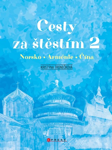 Cesty za štěstím 2: Norsko, Arménie, Čína - Kristýna Tronečková,Jakub Tomašík kúpite na Panta Rhei