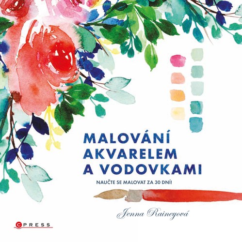 Kniha Malování akvarelem a vodovkami - Jenna Rainey,Eva Pourová Kadlecová