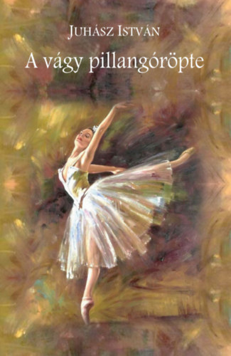 Kniha A vágy pillangóröpte - István Juhász